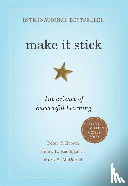 Brown, Peter C., Roediger, Henry L., McDaniel, Mark A. - Make It Stick