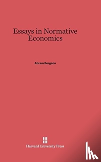 Bergson, Abram - Essays in Normative Economics