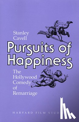 Cavell, Stanley - Pursuits of Happiness