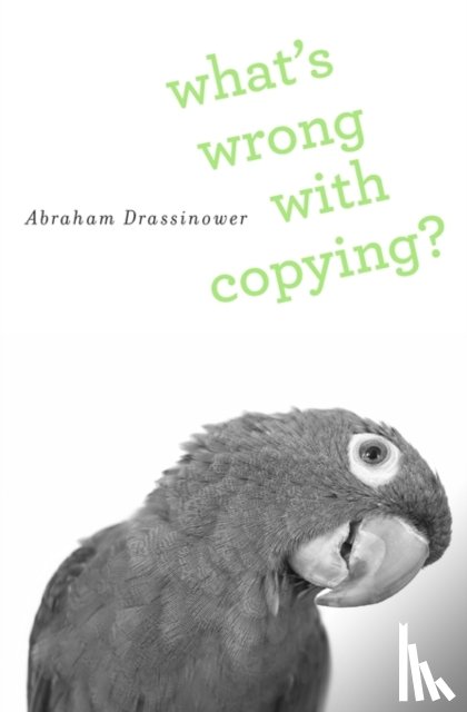 Drassinower, Abraham - What’s Wrong with Copying?
