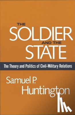 Huntington, Samuel P. - The Soldier and the State