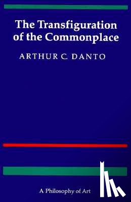 Danto, Arthur C. - The Transfiguration of the Commonplace