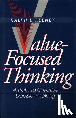 Keeney, Ralph L. - Value-Focused Thinking