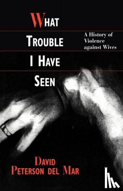 Peterson del Mar, David - What Trouble I Have Seen