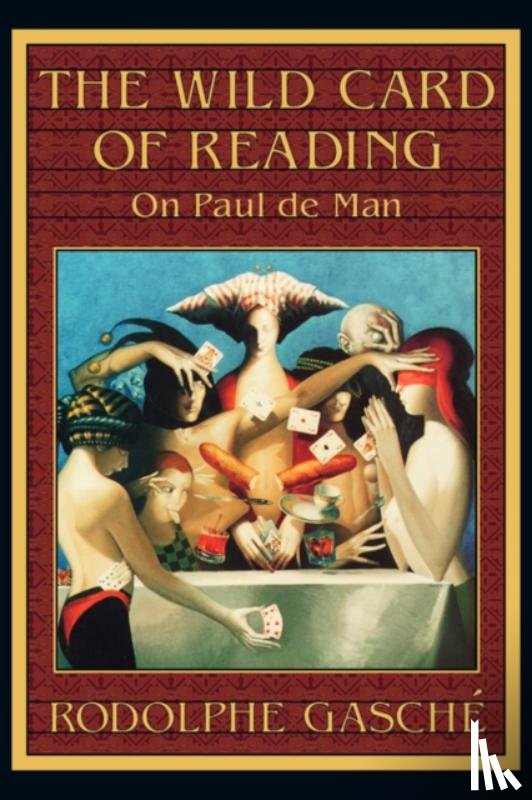 Gasche, Rodolphe - The Wild Card of Reading