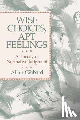 Gibbard, Allan - Wise Choices, Apt Feelings