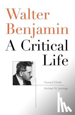 Eiland, Howard, Jennings, Michael W. - Walter Benjamin