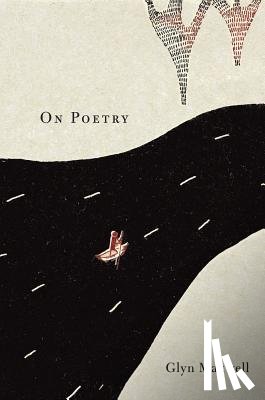Maxwell, Glyn - On Poetry