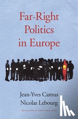 Camus, Jean-Yves, Lebourg, Nicolas - Far-Right Politics in Europe