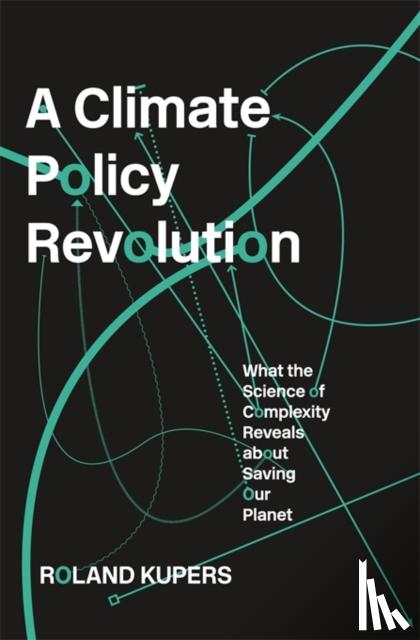 Kupers, Roland - A Climate Policy Revolution