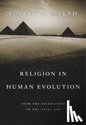 Bellah, Robert N. - Religion in Human Evolution