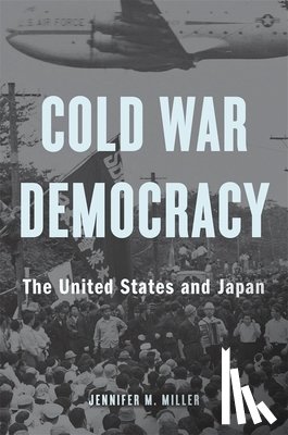 Miller, Jennifer M. - Cold War Democracy