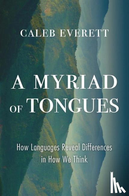 Everett, Caleb - A Myriad of Tongues