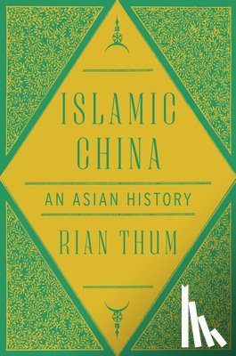 Thum, Rian - Islamic China