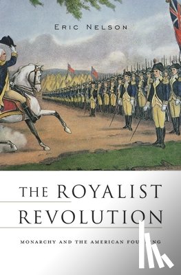 Nelson, Eric - The Royalist Revolution