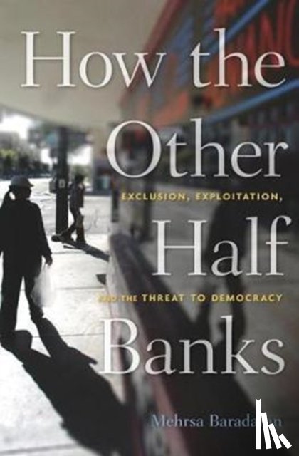 Baradaran, Mehrsa - How the Other Half Banks