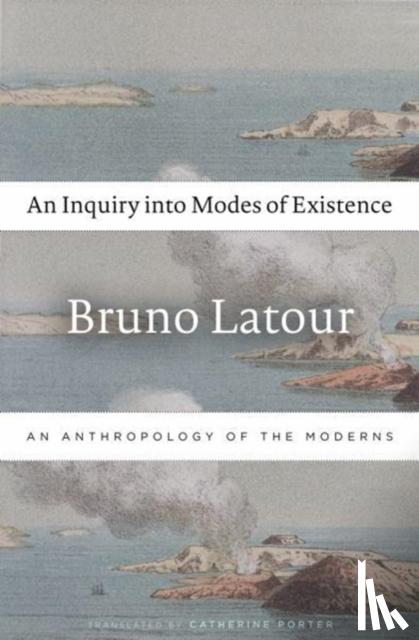 Latour, Bruno - An Inquiry into Modes of Existence