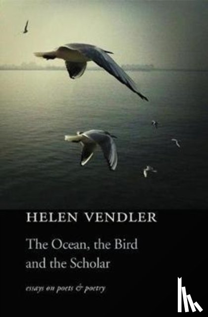 Vendler, Helen - The Ocean, the Bird, and the Scholar