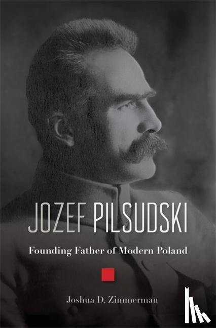Zimmerman, Joshua D. - Jozef Pilsudski
