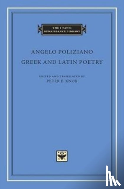 Poliziano, Angelo - Greek and Latin Poetry