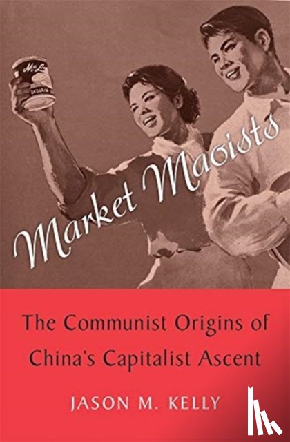 Kelly, Jason M. - Market Maoists