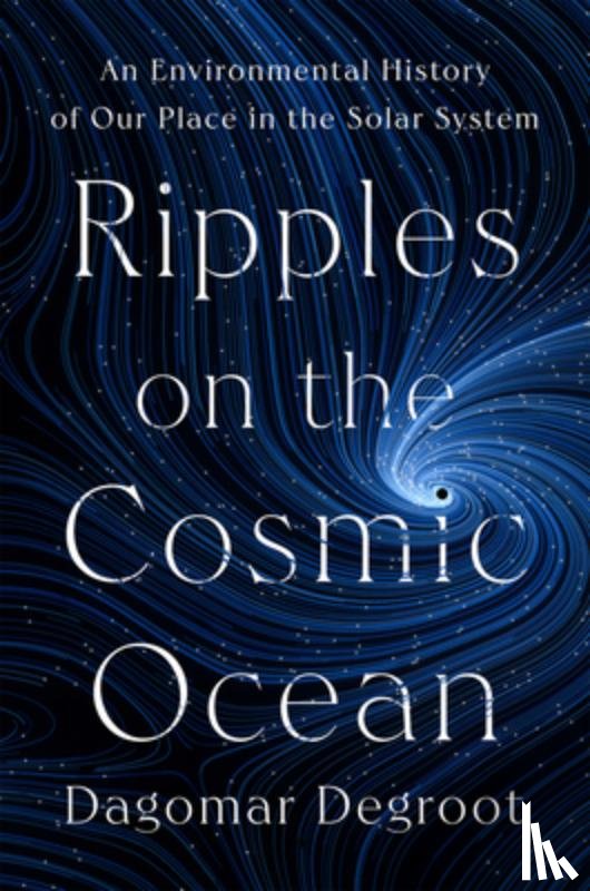 Degroot, Dagomar - Degroot, D: Ripples on the Cosmic Ocean