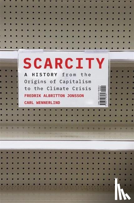 Albritton Jonsson, Fredrik, Wennerlind, Carl - Scarcity