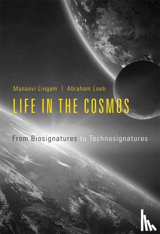 Lingam, Manasvi, Loeb, Avi - Life in the Cosmos