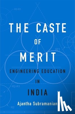 Subramanian, Ajantha - The Caste of Merit