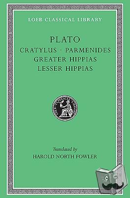 Plato - Cratylus. Parmenides. Greater Hippias. Lesser Hippias
