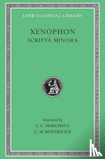 Xenophon - Hiero. Agesilaus. Constitution of the Lacedaemonians. Ways and Means. Cavalry Commander. Art of Horsemanship. On Hunting. Constitution of the Athenians