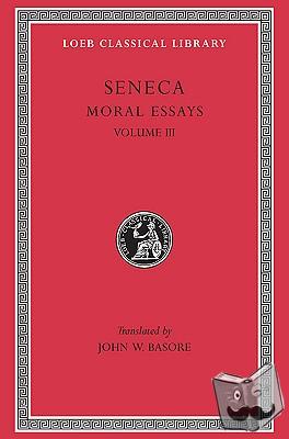 Seneca - Moral Essays, Volume III