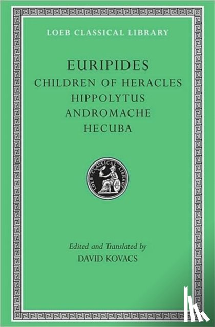 Euripides - Children of Heracles. Hippolytus. Andromache. Hecuba