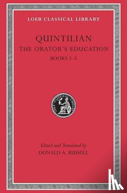 Quintilian - The Orator’s Education, Volume II: Books 3–5