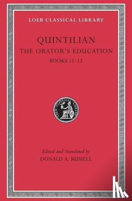 Quintilian - The Orator’s Education, Volume V: Books 11–12