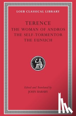 Terence - The Woman of Andros. The Self-Tormentor. The Eunuch