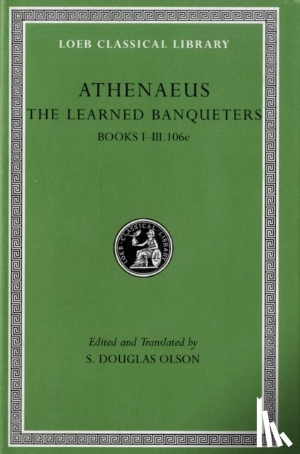Athenaeus - The Learned Banqueters, Volume I: Books 1–3.106e