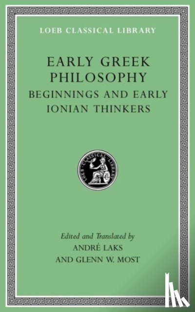 Glenn W. Most, Andre Lacks - Early Greek Philosophy, Volume I