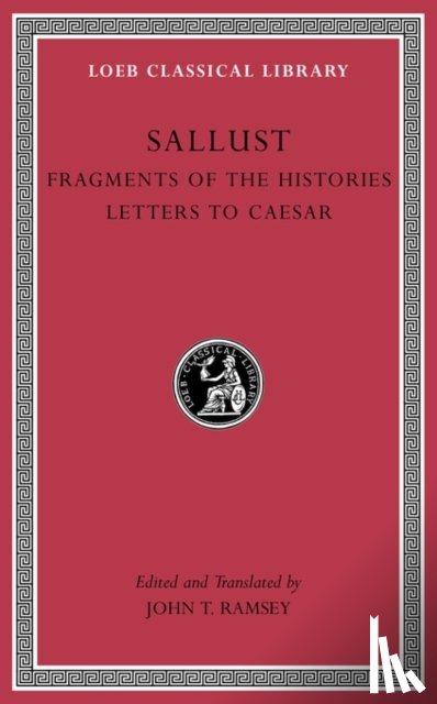 Sallust - Fragments of the Histories. Letters to Caesar