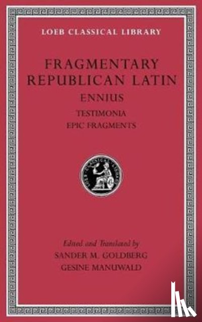 Ennius - Fragmentary Republican Latin, Volume I