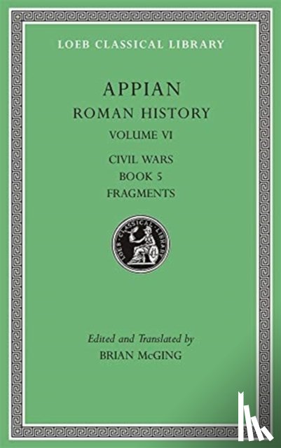 Appian - Roman History, Volume VI