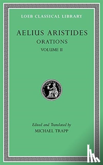 Aristides Theodorus, Publius Aelius - Orations, Volume II