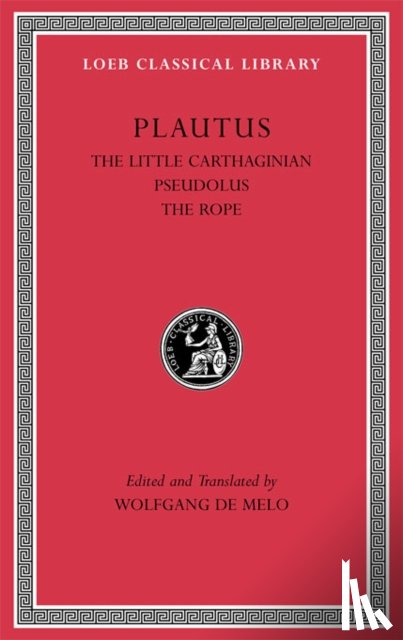Plautus - The Little Carthaginian. Pseudolus. The Rope