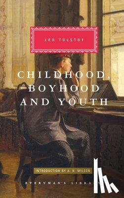Tolstoy, Leo - Childhood, Boyhood, and Youth: Introduction by A. N. Wilson