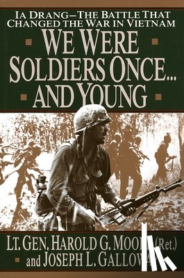 Moore, Harold G. - WE WERE SOLDIERS ONCEAND YOUNG