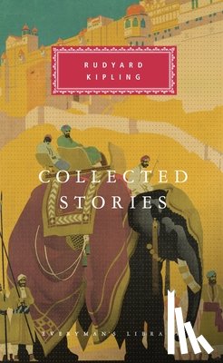 Kipling, Rudyard - Collected Stories of Rudyard Kipling: Introduction by Robert Gottlieb