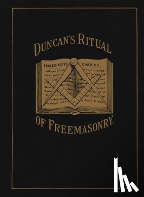 Duncan, Malcolm C. - Duncan's Ritual of Freemasonry