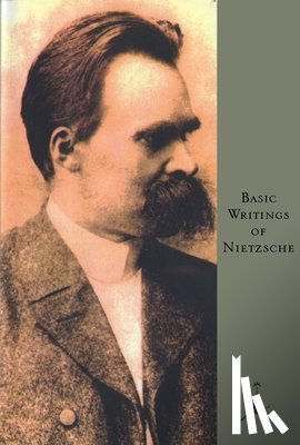 Nietzsche, Friedrich - Basic Writings of Nietzsche