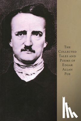 Poe, Edgar Allan - The Collected Tales and Poems of Edgar Allan Poe