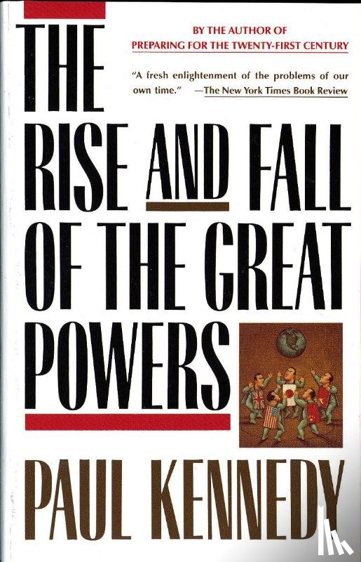 Kennedy, Paul - Kennedy, P: Rise and Fall of the Great Powers